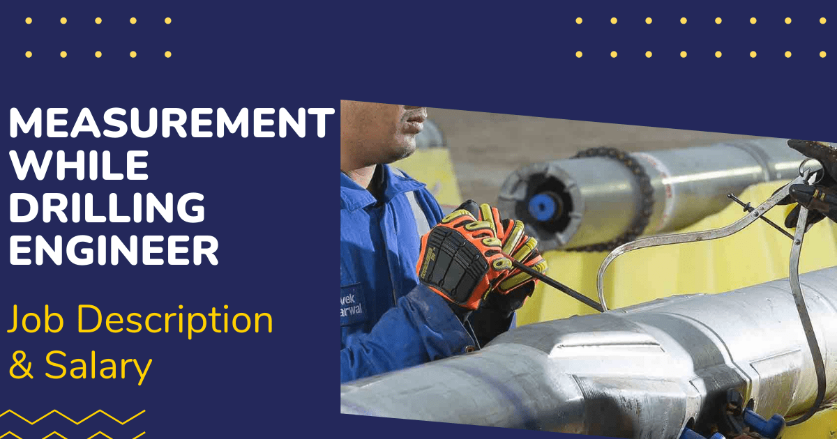 Measurement While Drilling Engineer; Job description and Salary